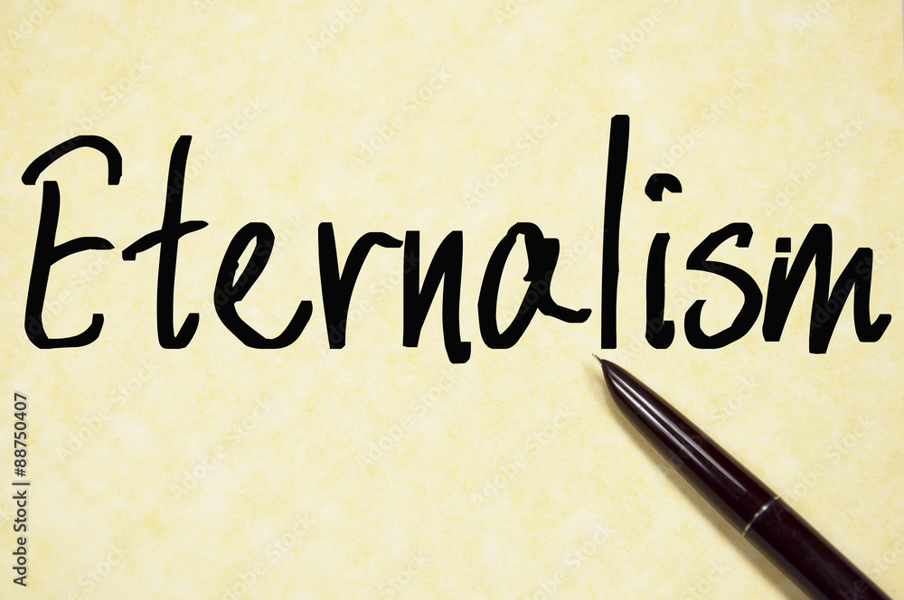eternalism word write on paper eternalism word write on paper