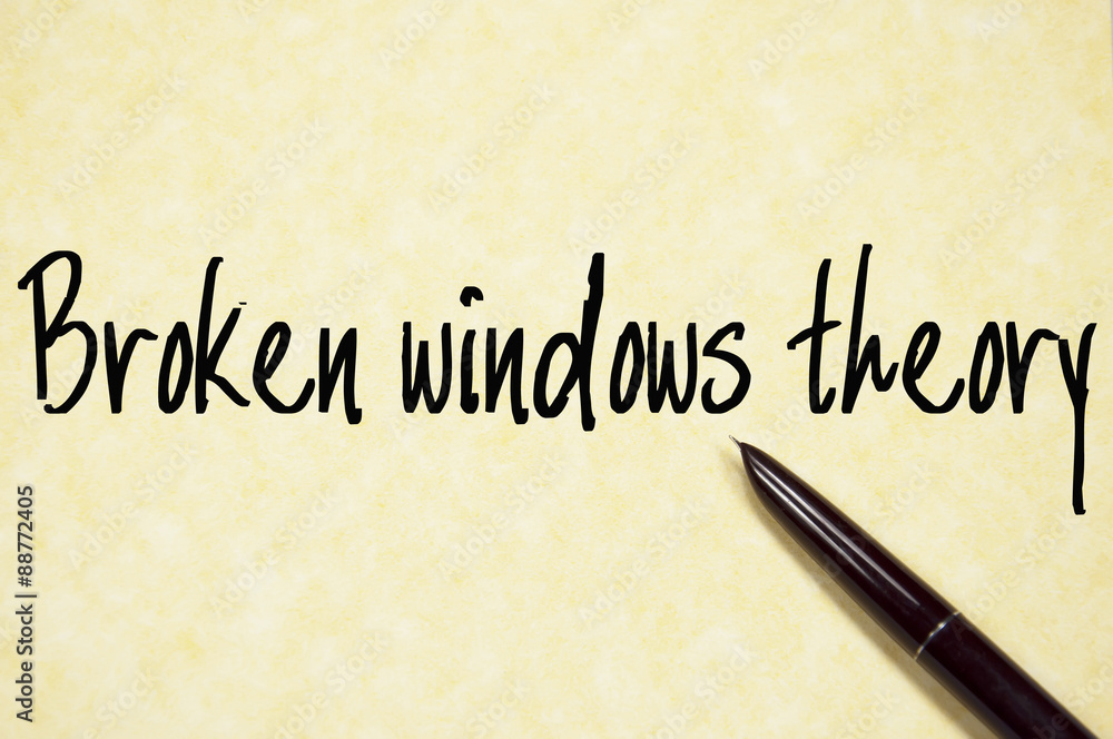 broken windows theory text write on paper broken windows theory text write on paper