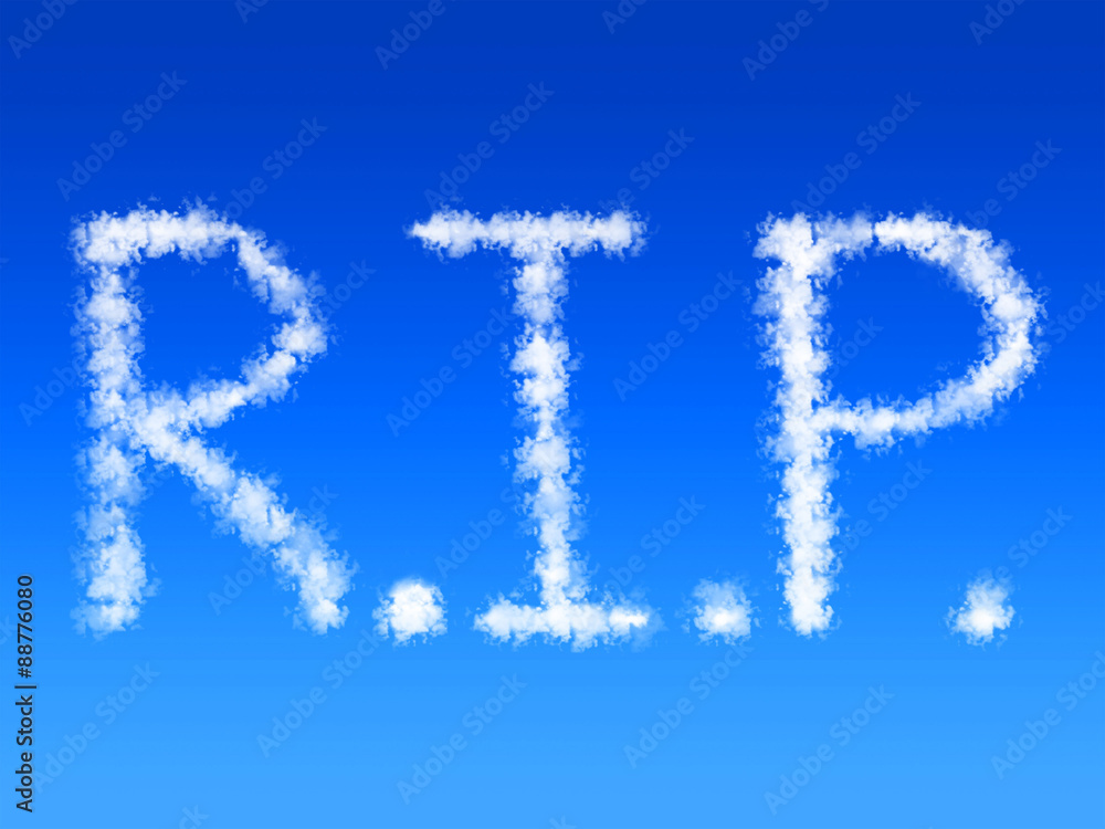 R.I.P. text shape white clouds on blue sky R.I.P. text shape white clouds on blue sky
