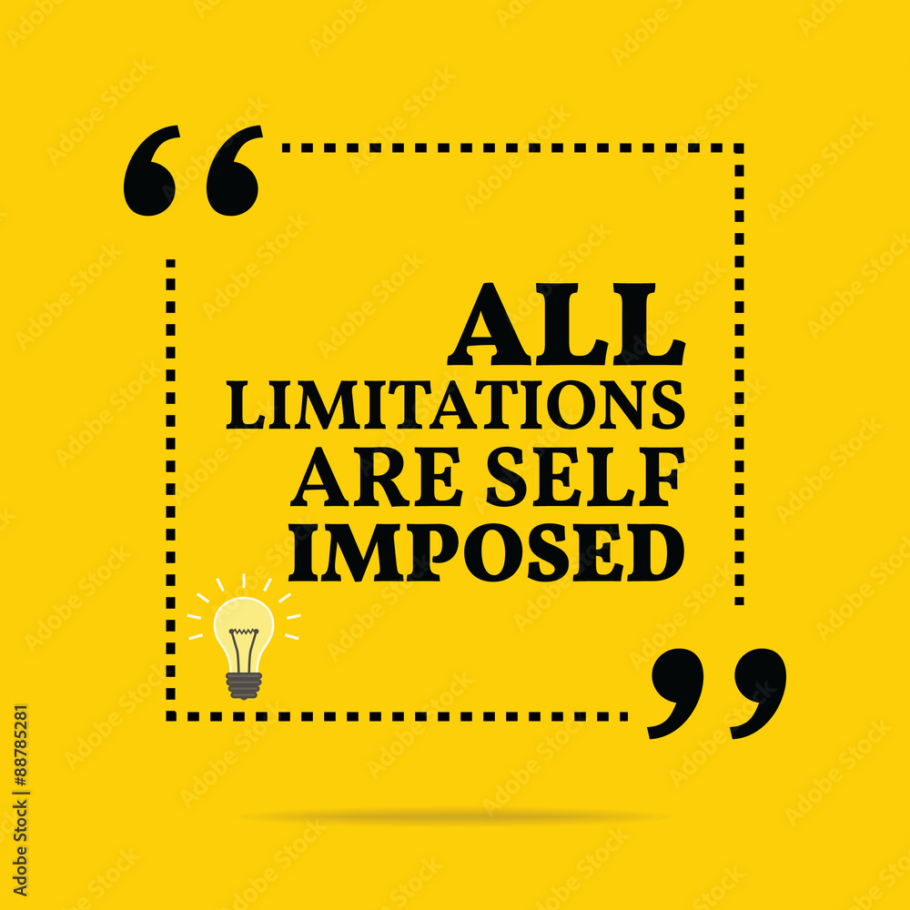 Inspirational motivational quote. All limitations are self impos Inspirational motivational quote. All limitations are self impos