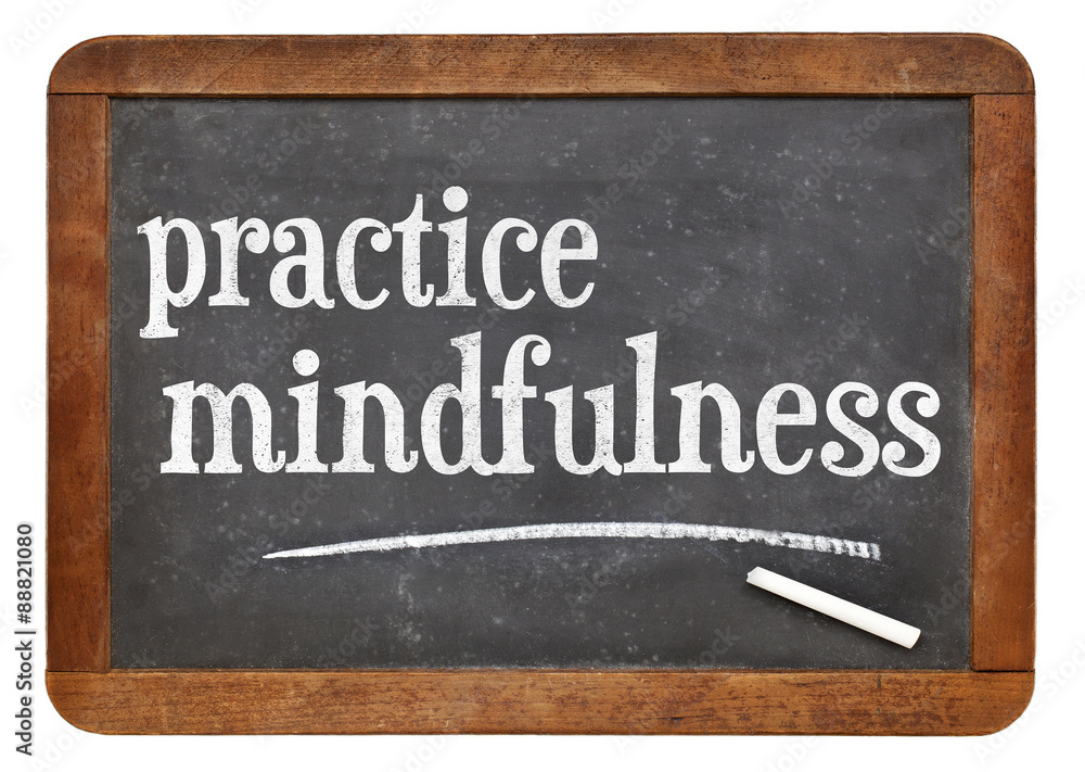 Obraz premium Practice mindfulness blackboard sign
