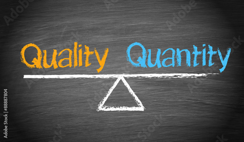 Quality and Quantity - Balance Concept