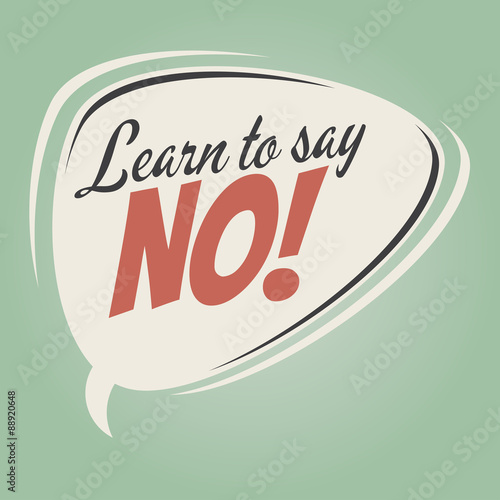 learn to say no retro speech balloon