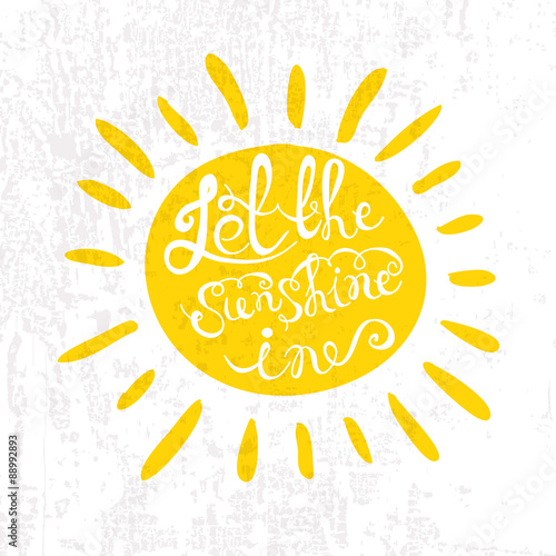 Sun with hand drawn typography poster. Romantic quote 