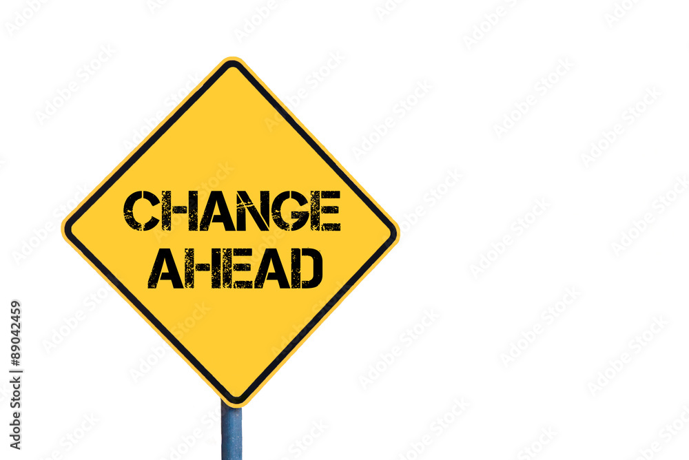 Yellow roadsign with Change Ahead message Yellow roadsign with Change Ahead message