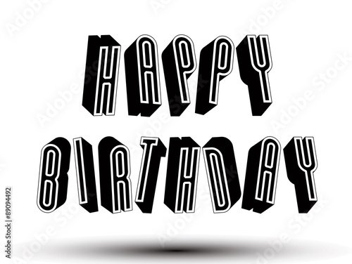 Happy Birthday greeting card with phrase made with 3d retro styl