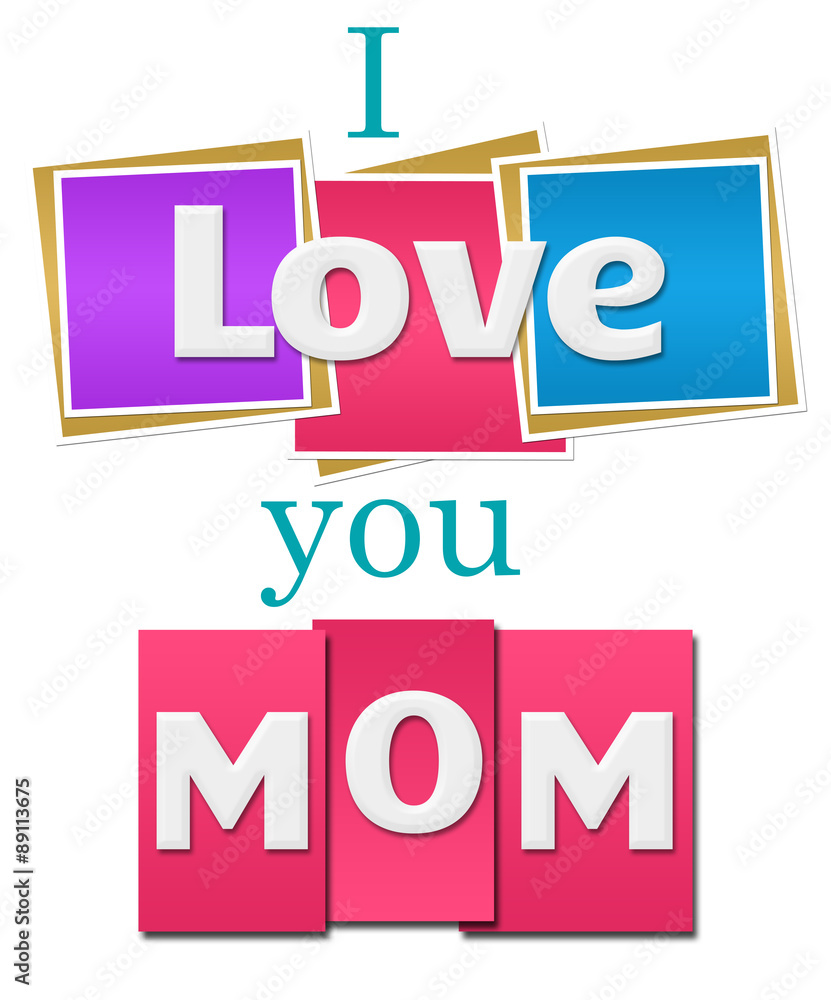 I Love You Mom Colorful Squares Stripes I Love You Mom Colorful Squares Stripes
