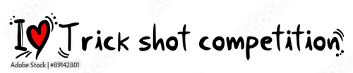 Trick shot competition love