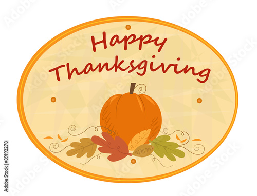 Thanksgiving Pumpkin Sign - Round sign with pumpkin and autumn leaves accompany by Happy Thanksgiving text at the top. Eps10