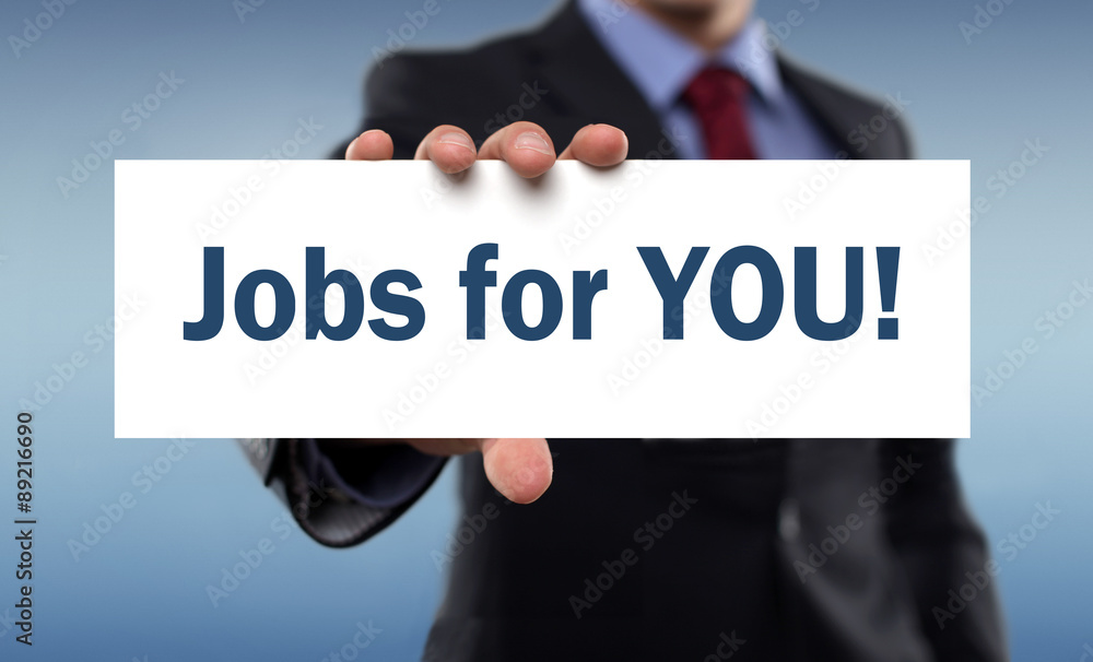Jobs for you Jobs for you