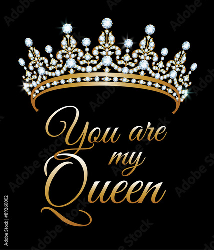 You are my queen