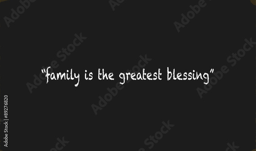 Family Is The Greatest Blessing