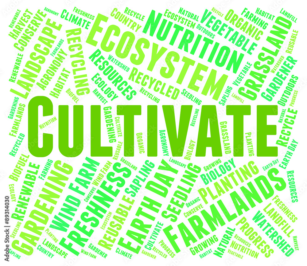 Cultivate Word Indicates Grows Farms And Cultivates Cultivate Word Indicates Grows Farms And Cultivates