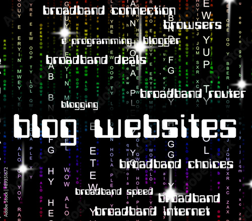 Blog Websites Indicates Weblog Text And Blogging © Stuart Miles