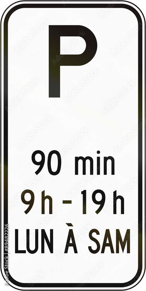 Regulatory road sign in Quebec, Canada - 90 minute parking. Lun a sam means Mon-Sat Regulatory road sign in Quebec, Canada - 90 minute parking. Lun a sam means Mon-Sat
