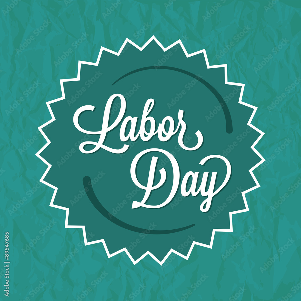 Labor Day Green Badge Label. Text on a Badge on top of a green background with paper texture. Labor Day Green Badge Label. Text on a Badge on top of a green background with paper texture.