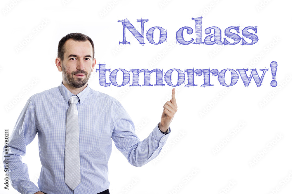 No class tomorrow! No class tomorrow!