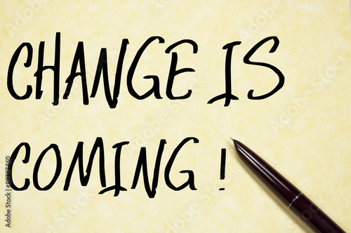 change is coming text write on paper
