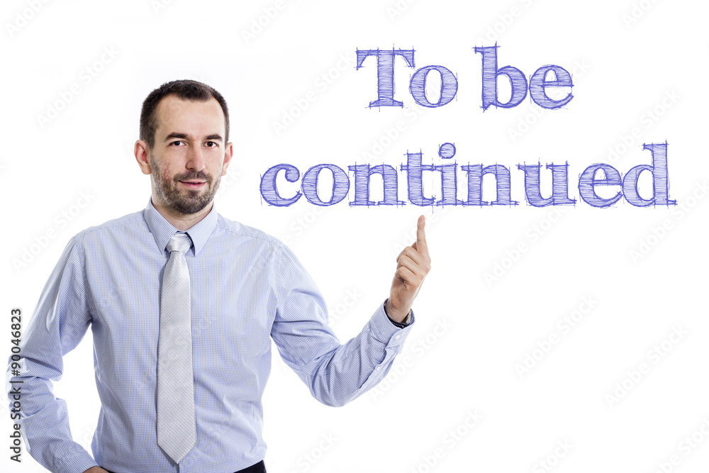 To be continued To be continued