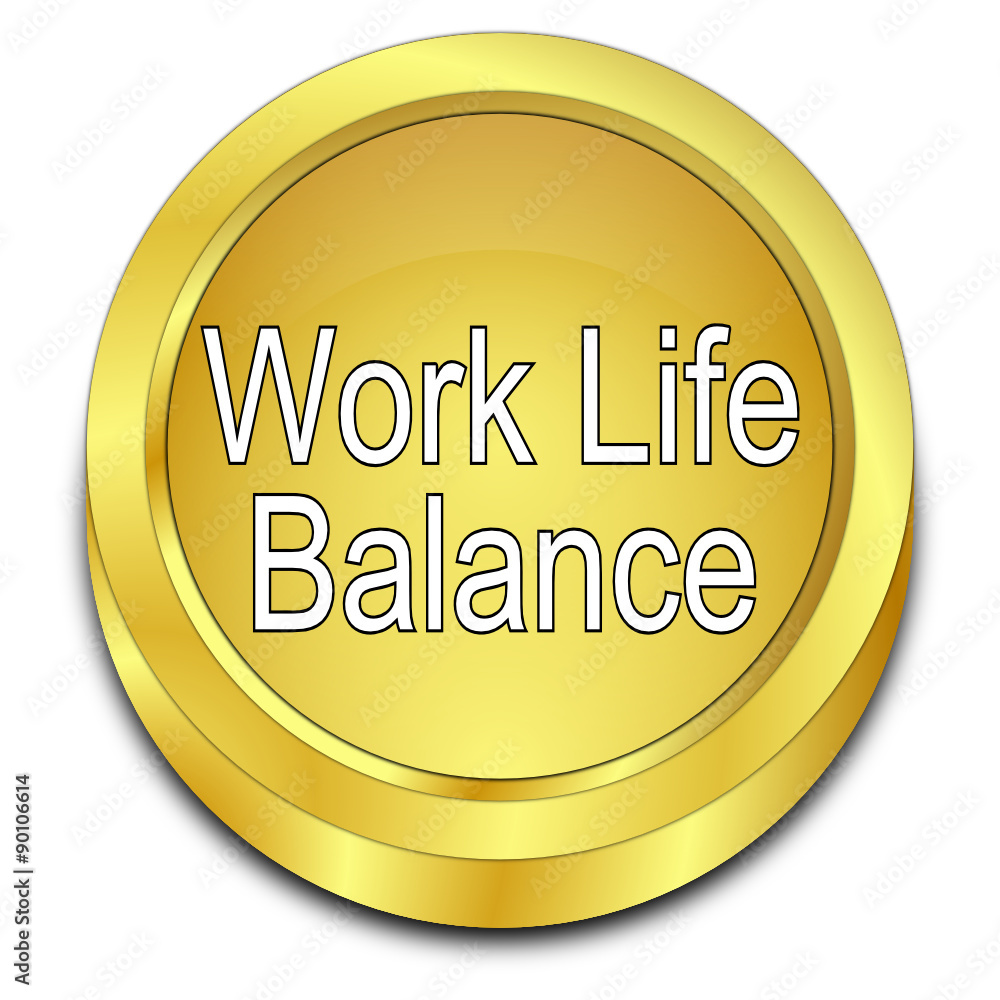 Work Life Balance button Work Life Balance button