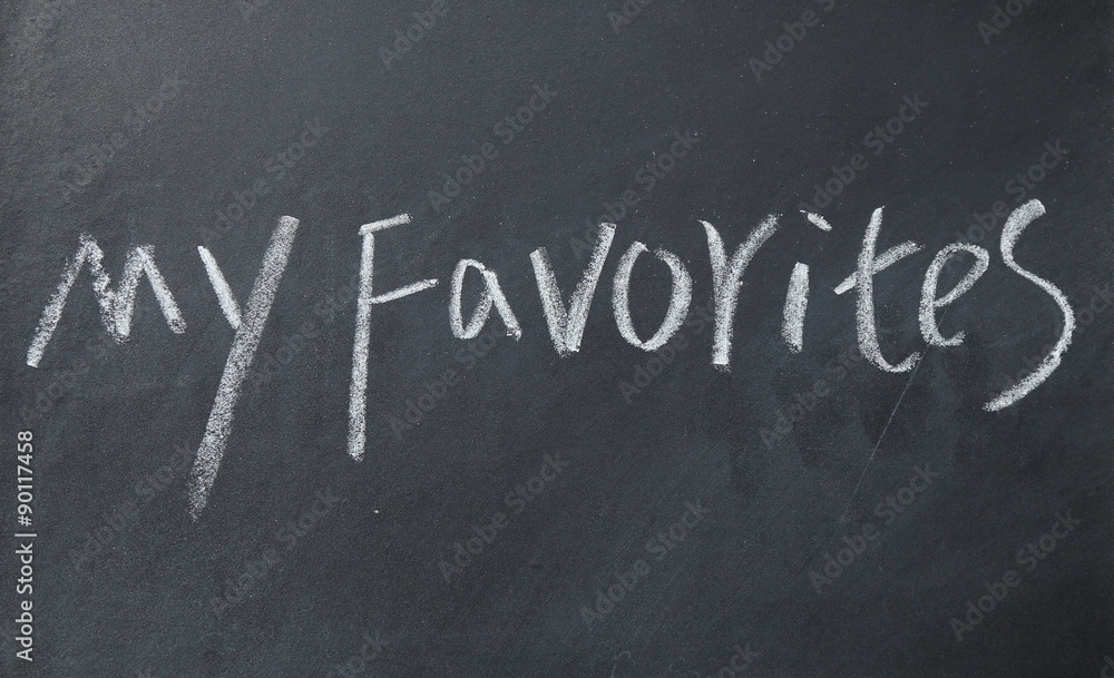Fototapeta premium my favorites text write on blackboard