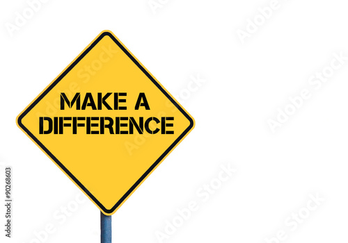 Yellow roadsign with Make A Difference message