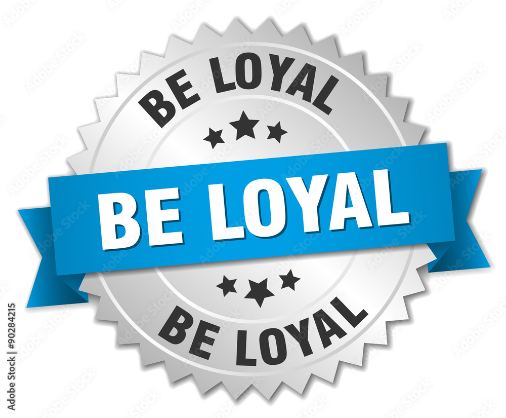 be loyal 3d silver badge with blue ribbon be loyal 3d silver badge with blue ribbon