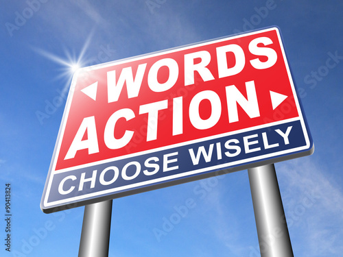 action or words only
