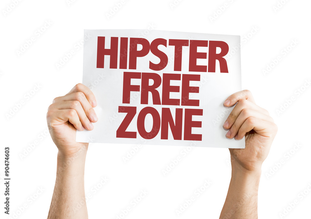 Hipster Free Zone placard isolated on white Hipster Free Zone placard isolated on white