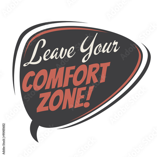 leave your comfort zone retro speech bubble