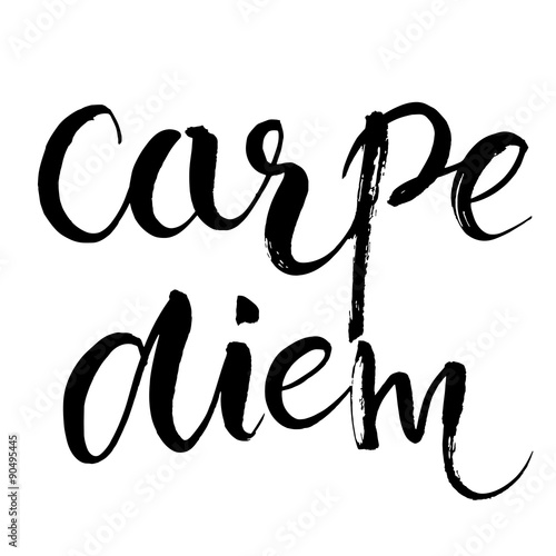 Carpe diem - latin phrase means Capture the moment