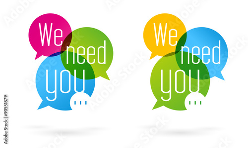 We need you