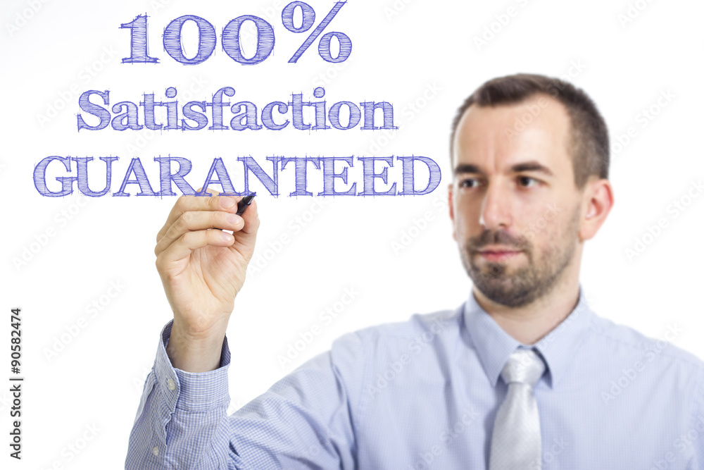 100% Satisfaction GUARANTEED 100% Satisfaction GUARANTEED