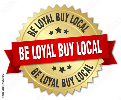 be loyal buy local 3d gold badge with red ribbon