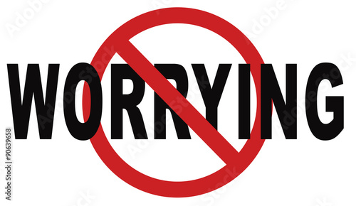 stop worrying