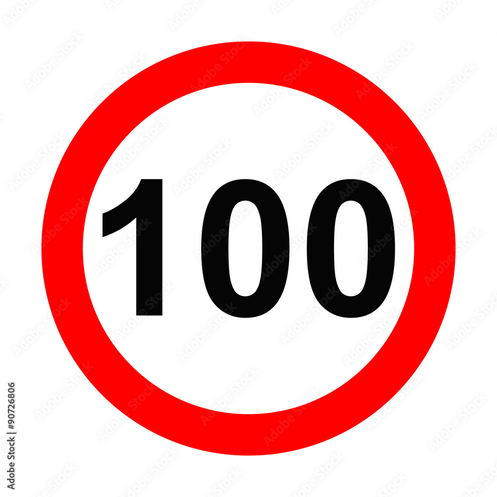 Speed Sign - Number 100 on white background Speed Sign - Number 100 on white background