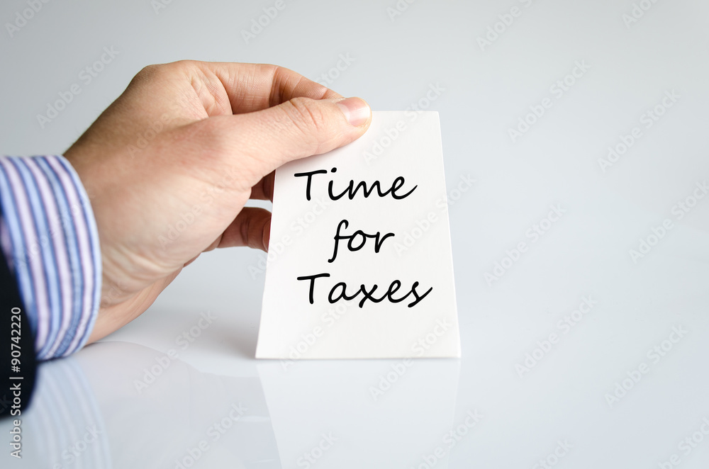 Time for taxes text concept Time for taxes text concept