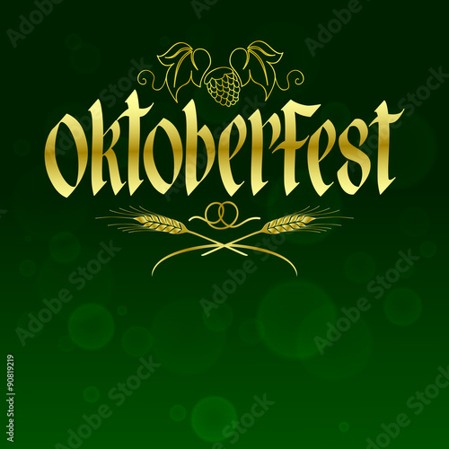Oktoberfest Vector Illustration with golden Hand Lettered Text and green background.