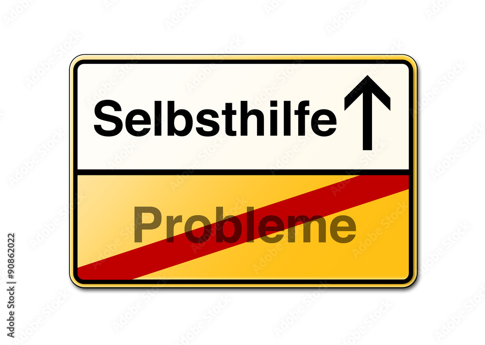 Selbsthilfe statt Probleme Schild Selbsthilfe statt Probleme Schild