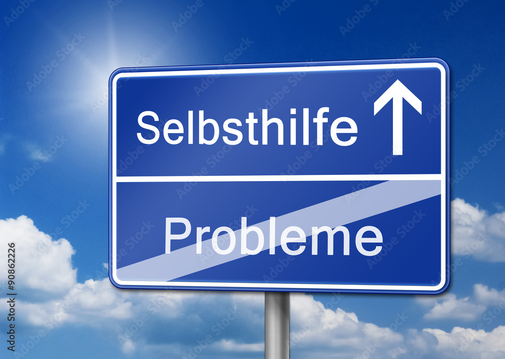 Selbsthilfe statt Probleme Schild Selbsthilfe statt Probleme Schild