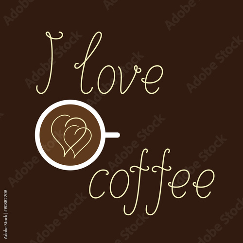 I love coffee lettering with cup of coffee