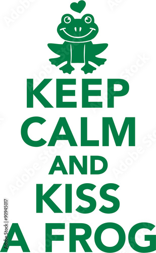 Keep calm and kiss a forg