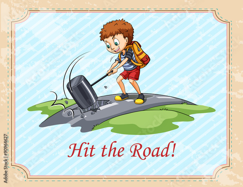 Old saying hit the road