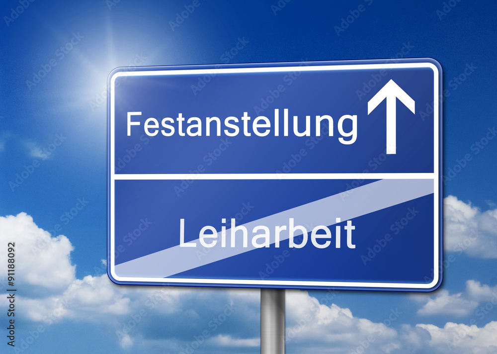 Festanstellung statt Leiharbeit Schild Festanstellung statt Leiharbeit Schild