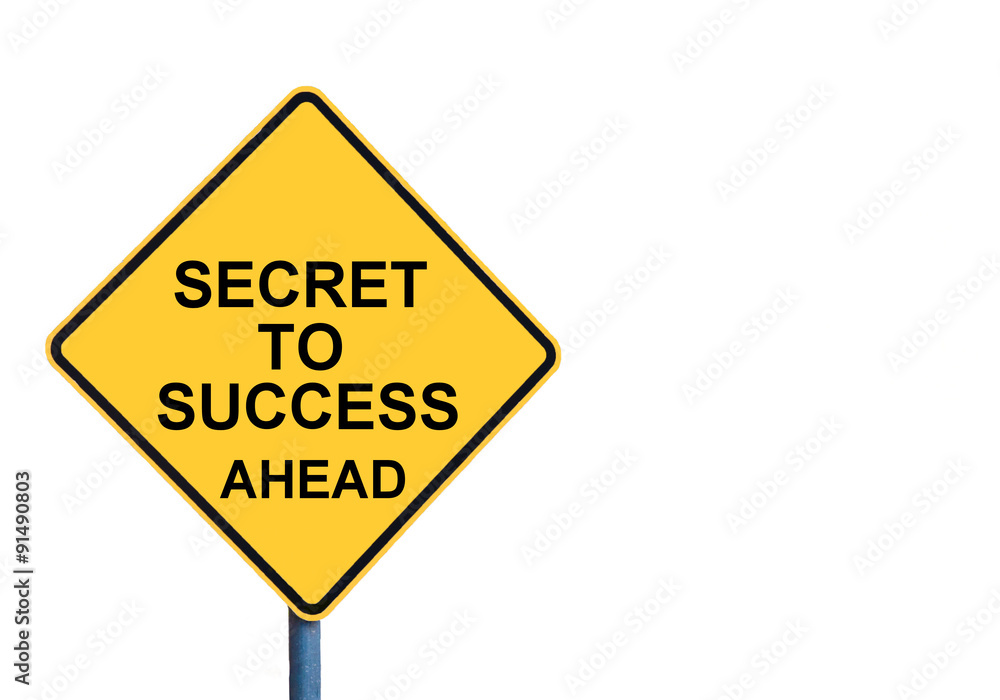 Yellow roadsign with SECRET TO SUCCESS AHEAD message
