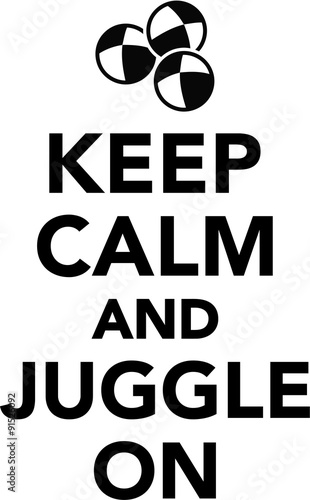 Keep calm and juggle on