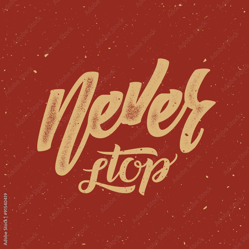 Never Stop Abstract Vector Retro Lettering Poster or a Card