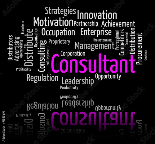 Consultant Word Indicates Advisers Wordclouds And Expert photo