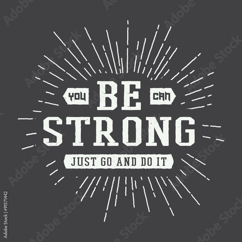 Vintage slogan with motivation.