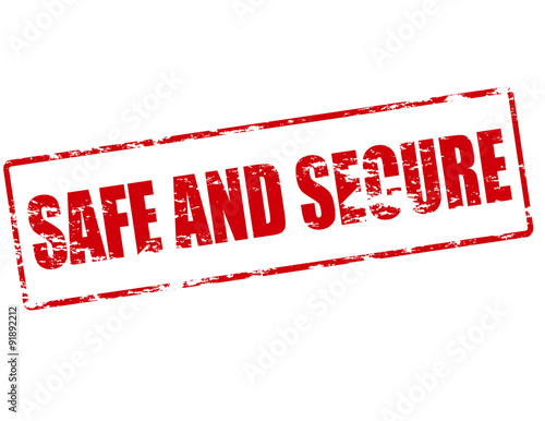 Safe and secure
